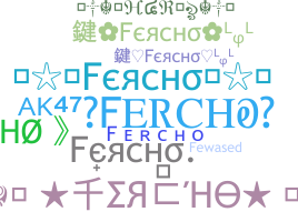Nickname - Fercho