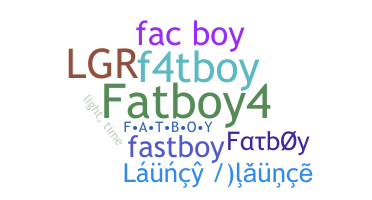 Nickname - fatboy