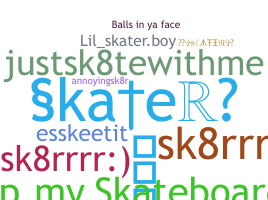 Nickname - Skater