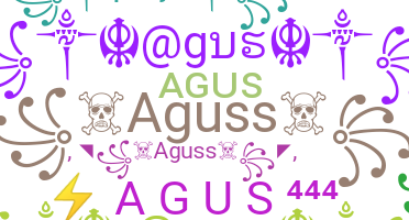 Nickname - Agus