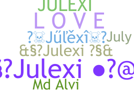 Nickname - Julexi
