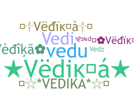 Nickname - Vedika