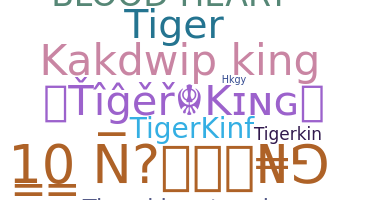 Nickname - TigerKing