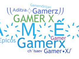 Nickname - GaMeRX