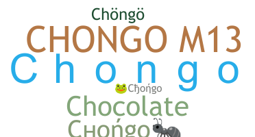 Nickname - Chongo