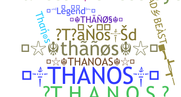 Nickname - Thanos