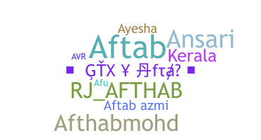 Nickname - Afthab