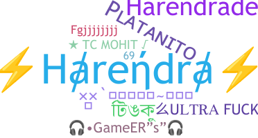 Nickname - Harendra