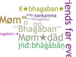 Nickname - Bhagaban
