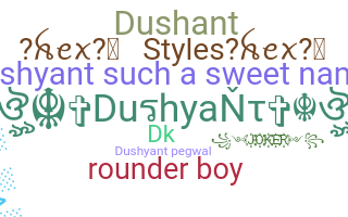 Nickname - Dushyant