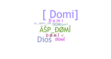 Nickname - domi