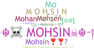 Nickname - Mohsin