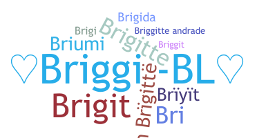 Nickname - Briggitte