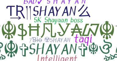 Nickname - Shayan