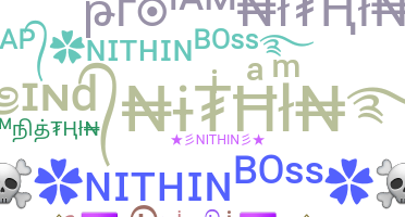 Nickname - Nithin