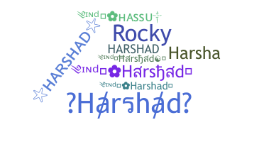 Nickname - Harshad