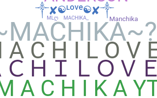 Nickname - Machika