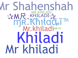 Nickname - Mrkhiladi