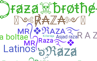 Nickname - Raza