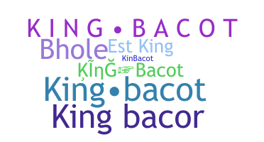 Nickname - Kingbacot