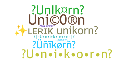 Nickname - UniKoRn