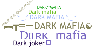 Nickname - DarkMafia