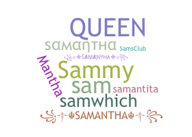 Nickname - Samantha