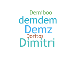 Nickname - Demi