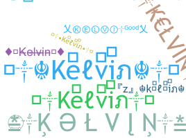 Nickname - Kelvin