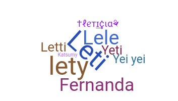 Nickname - Leticia