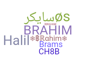 Nickname - Brahim