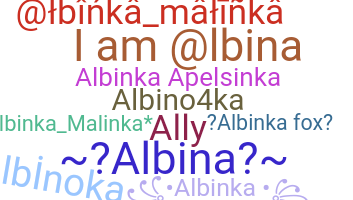 Nickname - Albina