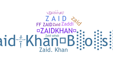 Nickname - zaidkhan
