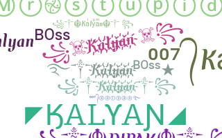 Nickname - Kalyan