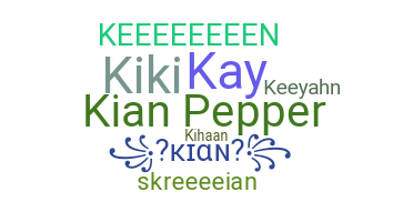 Nickname - Kian