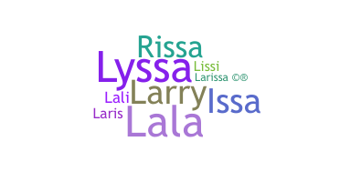 Nickname - Larissa