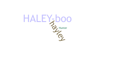 Nickname - Haley