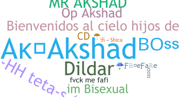 Nickname - Akshad