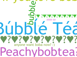Nickname - BubbleTea