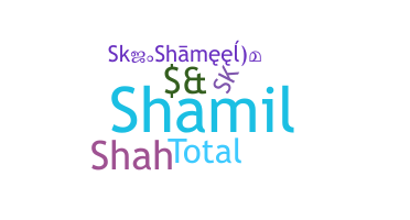 Nickname - Shameel