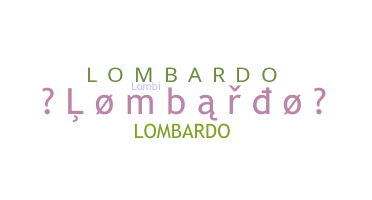 Nickname - Lombardo