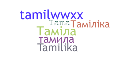 Nickname - Tamila