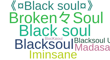 Nickname - blacksoul