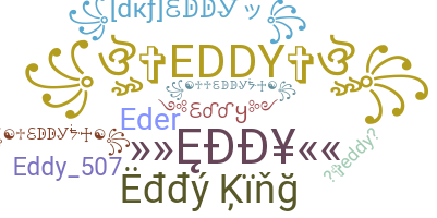 Nickname - Eddy