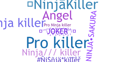 Nickname - NinjaKiller
