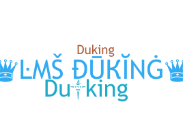 Nickname - duking