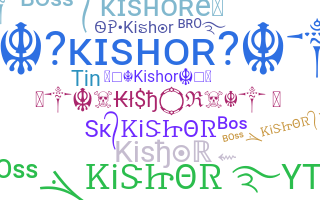 Nickname - Kishor