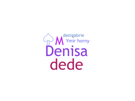 Nickname - Denisa