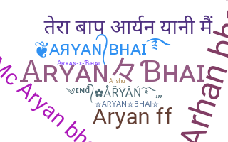 Nickname - Aryanbhai