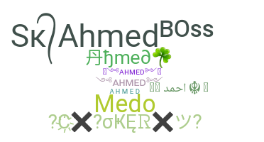 Nickname - Ahmed